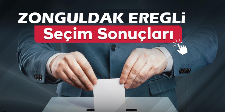 Zonguldak Ereğli Seçim Sonuçları 2024