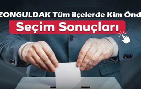 Zonguldak Seçim Sonuçları Tüm İlçeler 2024